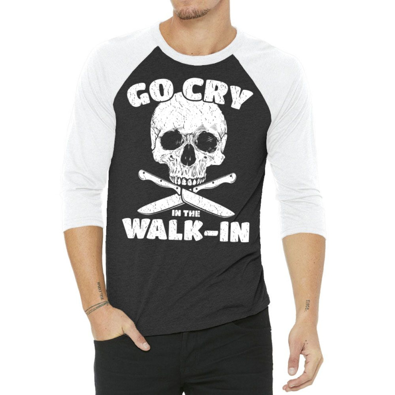 Cook Go Cry In The Walk-in Chef Cooking 3/4 Sleeve Shirt by cm-arts | Artistshot