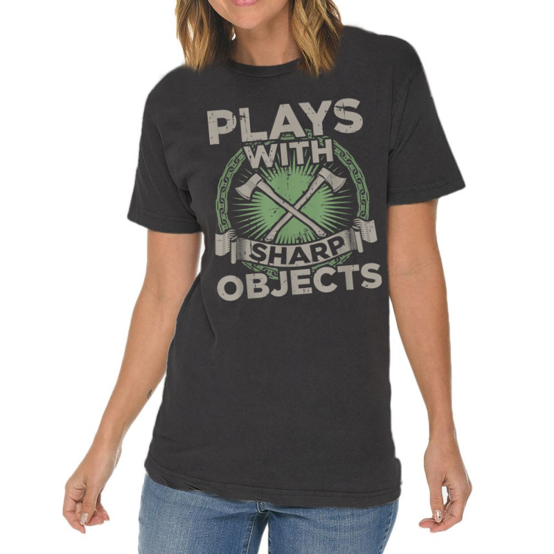 Funny Axe Throwing  Plays With Sharp Objects Ax Gift Vintage T-shirt | Artistshot