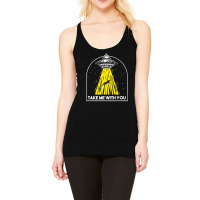 Take Me To You Abducted Ufo Aliens Spaceship External Racerback Tank | Artistshot