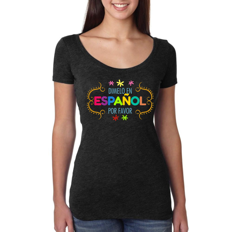 Womens En Espanol Por Favor Spanish Bilingual Teacher Maestra Women's Triblend Scoop T-shirt by ZaraGross | Artistshot