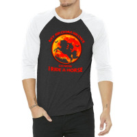 I Ride A Horse Halloween 3/4 Sleeve Shirt | Artistshot