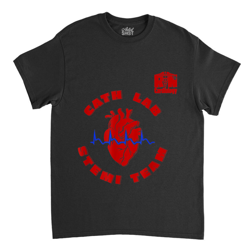 Cardiology Cardiac Cath Lab Code Stemi Team Cardiac Rn Classic T-shirt by WillettaIngber | Artistshot