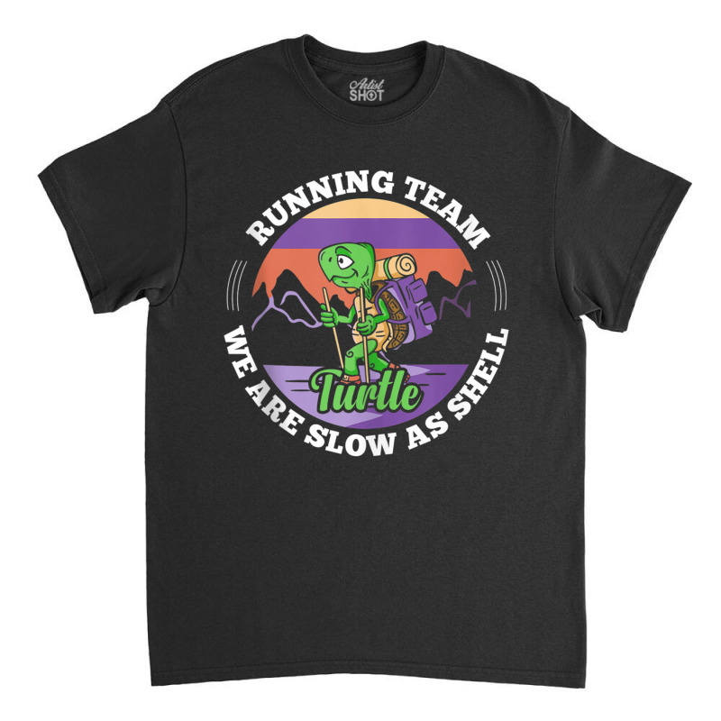 Turtle Running Team   We Are Slow As Shell Funny Running Tank Top Classic T-shirt by cm-arts | Artistshot