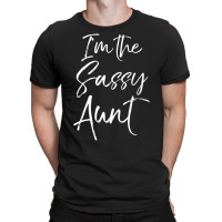 Cute Aunt From Niece Matching S I'm The Sassy Aunt T-shirt | Artistshot