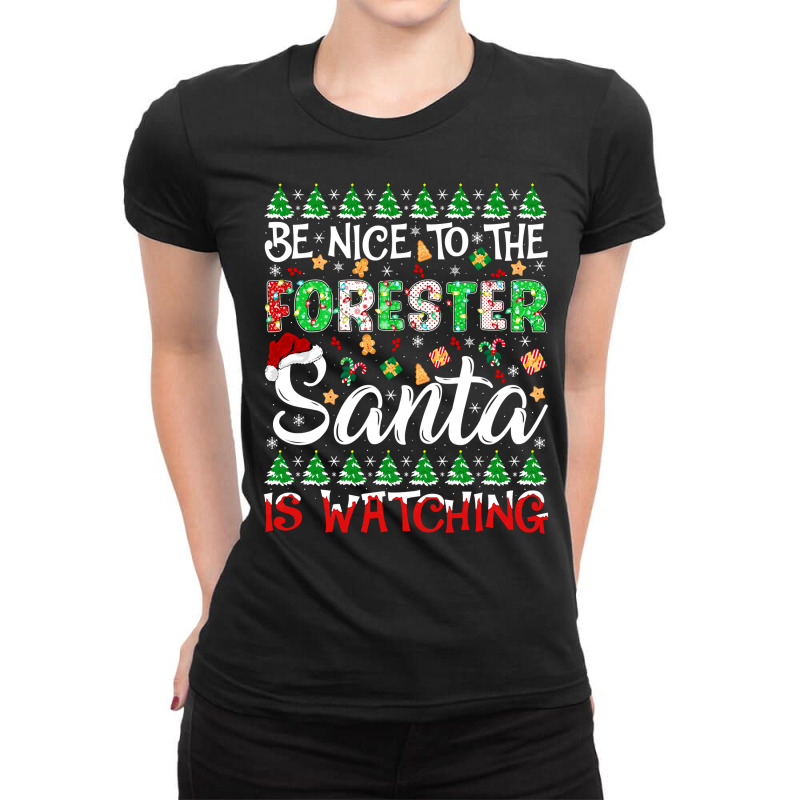 Be Nice To The Forester Santa Is Watching Forester Christmas Pullover Ladies Fitted T-Shirt by cm-arts | Artistshot