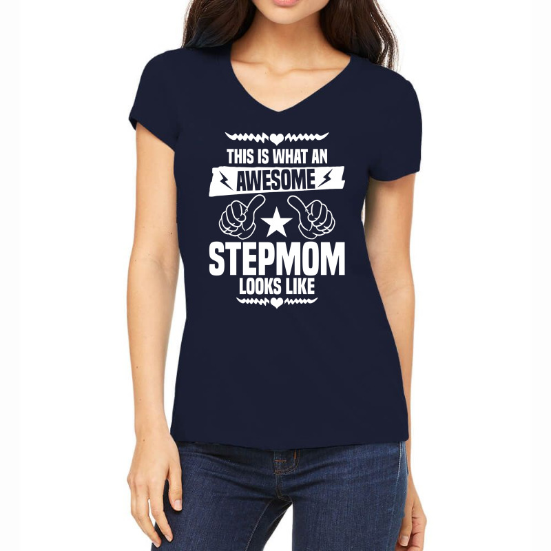 Custom Awesome Stepmom Looks Like Womens V Neck T Shirt By Tshiart Artistshot