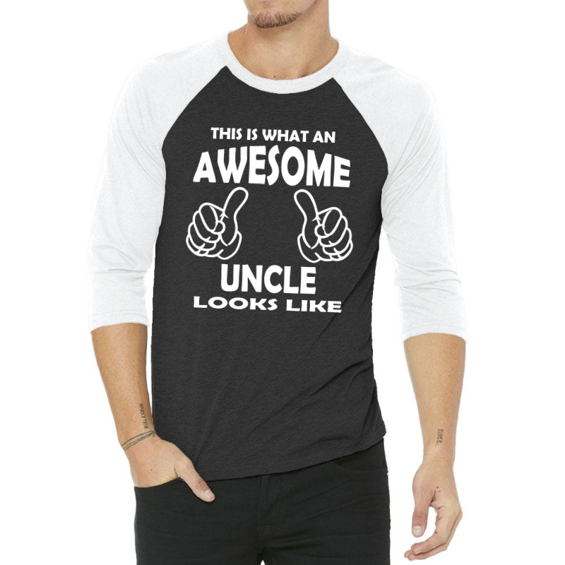 Awesome Uncle Looks Like 3/4 Sleeve Shirt | Artistshot