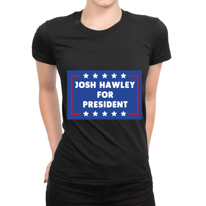 Josh Hawley For President Ladies Fitted T-Shirt by cm-arts | Artistshot