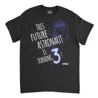 This Future Astronaut Is Turning 3 Outline Sketch Classic T-shirt | Artistshot