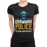 Grammar Police To Serve And Correct For Grammar And Punction Ladies Fitted T-shirt | Artistshot