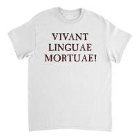 Long Live Dead Languages   Latin Classic T-shirt | Artistshot