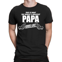 Worlds Greatest Papa Looks Like T-shirt | Artistshot