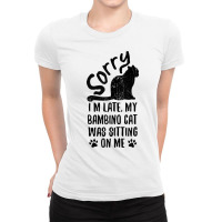 I'm Late My Bambino Cat Was Sitting On Me Funny Cat Lover Tank Top Ladies Fitted T-shirt | Artistshot