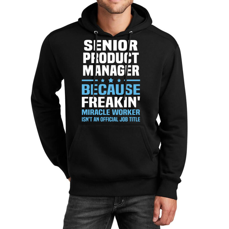 Senior Product Manager Unisex Hoodie | Artistshot