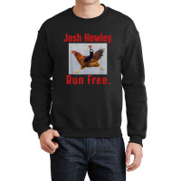 Josh Hawley Run Free Funny Josh Hawley Running Classic Crewneck Sweatshirt | Artistshot