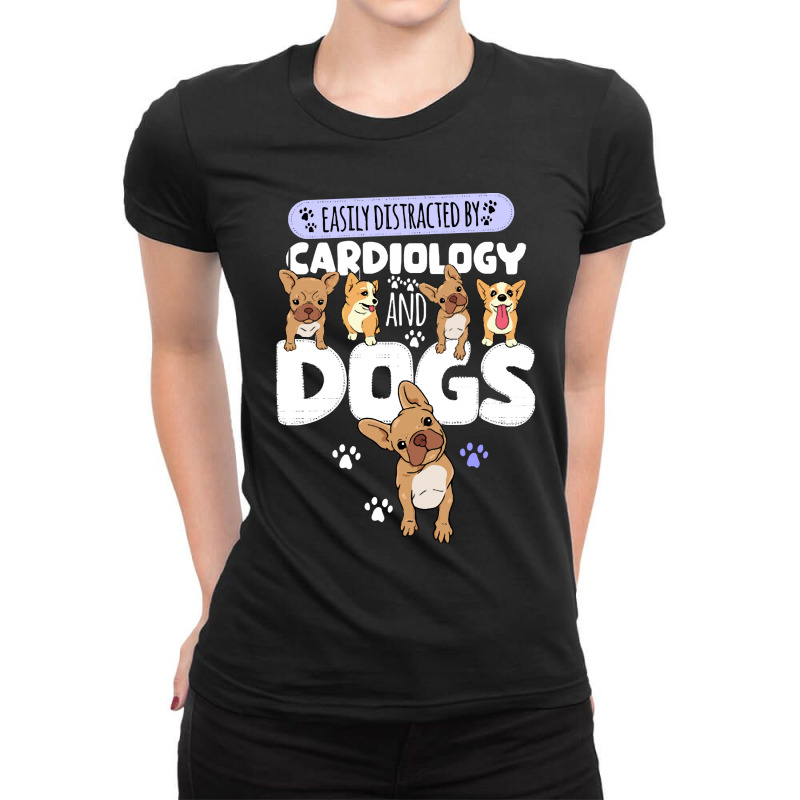 Cardiology Easily Distracted By Cardiology And Dogs Ladies Fitted T-Shirt by troglemother | Artistshot