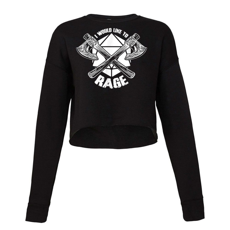 I Would Like To Rage D20 Barbarian Funny Tabletop Rpg Gamers Cropped Sweater by CassieKim | Artistshot