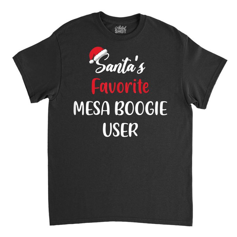 Santas Favorite Mesa Boogie User Gift Christmas Mesa Boogie Classic T-shirt by Color | Artistshot