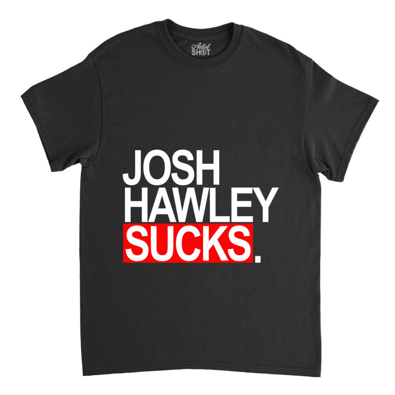 Josh Hawley Sucks - Red And White Classic T-shirt by cm-arts | Artistshot