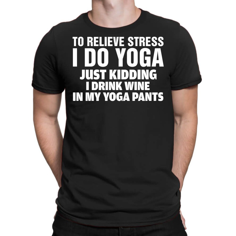 To Relieve Stress I Do Yoga T-shirt | Artistshot