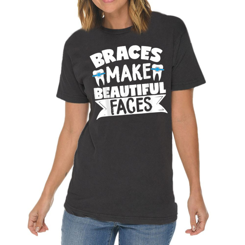 Braces Make Beautiful Faces Orthodontist Dentist Dental Vintage T-shirt | Artistshot