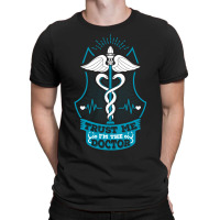 Trust Me I'm The Doctor. T-shirt | Artistshot