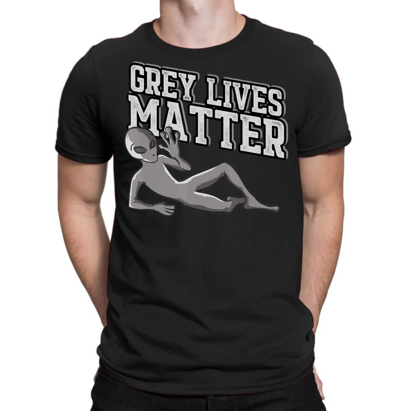 Grey Lives Matter Creepy Ufo Space Alien T-shirt | Artistshot