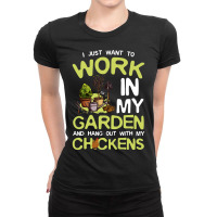 Chicken Cock I Just Want To Work In My Garden And Hang Out Chicken Quo Ladies Fitted T-shirt | Artistshot