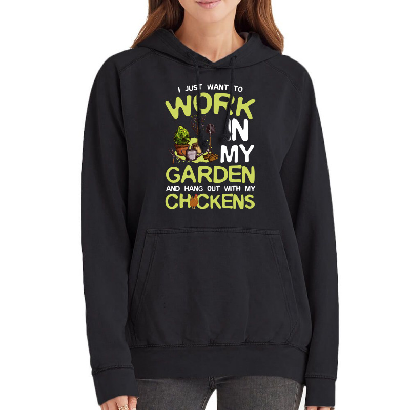 Chicken Cock I Just Want To Work In My Garden And Hang Out Chicken Quo Vintage Hoodie by offensejuggler | Artistshot