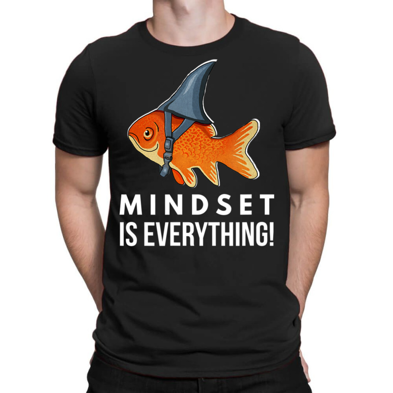 Mindset Motivational Quote Cute Goldfish Shark Fish T-Shirt by cm-arts | Artistshot