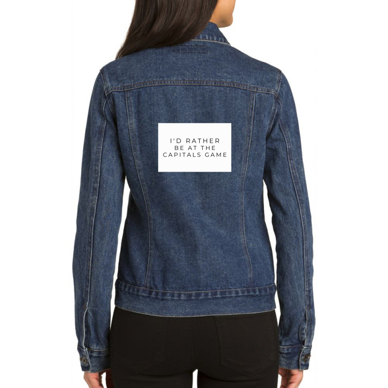 I'd Rather Be At The Capitals Game Ladies Denim Jacket by cm-arts | Artistshot