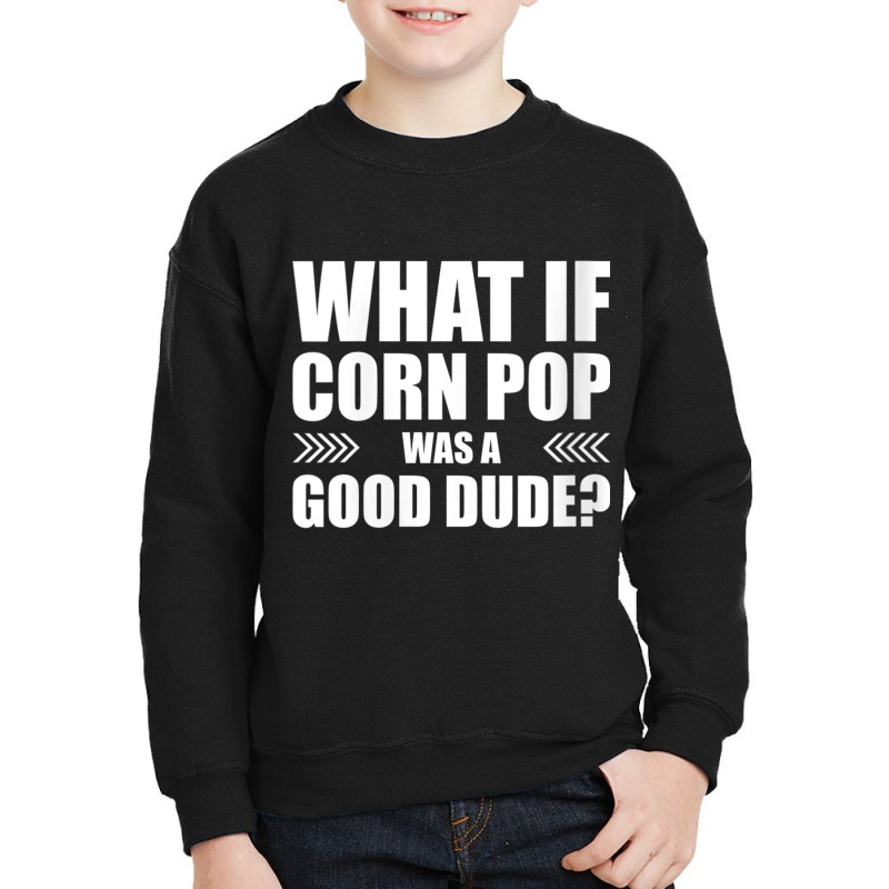 Womens What If Corn Pop Was A Good Dude V Neck T Shirt Youth Sweatshirt | Artistshot