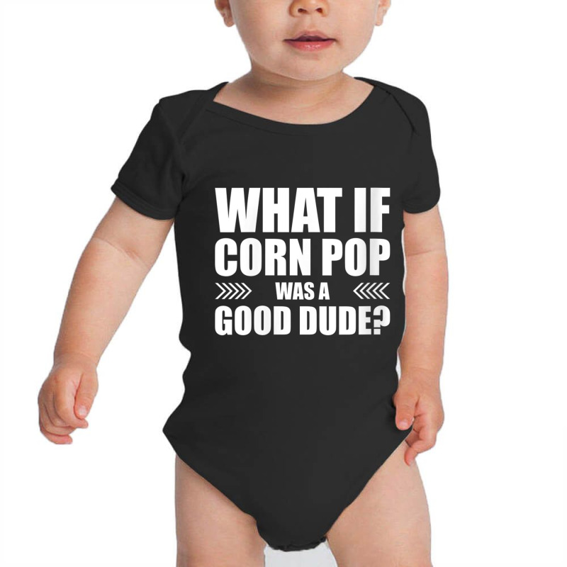 Womens What If Corn Pop Was A Good Dude V Neck T Shirt Baby Bodysuit | Artistshot