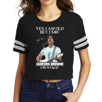 Yes I_m Old But I Saw Jackson Folk Browne On Stage Scorecard Crop Tee | Artistshot