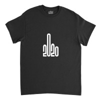 Funny 2020 Middle Finger Flip Off Bird Hand Bad Year Word Classic T-shirt | Artistshot