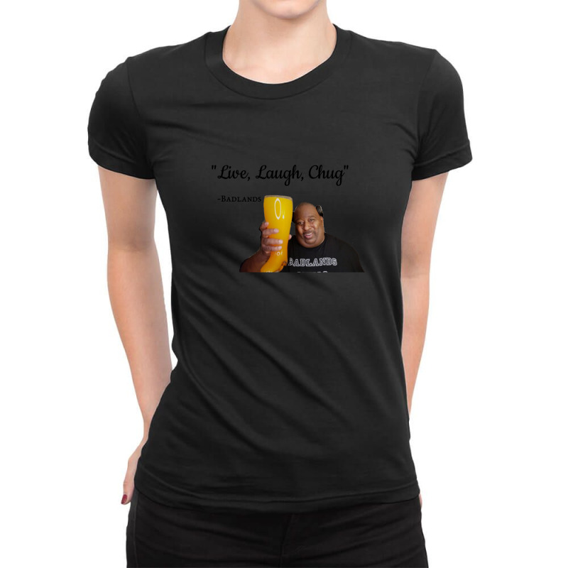 Badlands Chugs Live Laugh Chug Ladies Fitted T-Shirt by GaryStahl | Artistshot