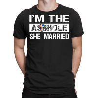 I'm The Asshole She Married Pullover Hoodie T-shirt | Artistshot