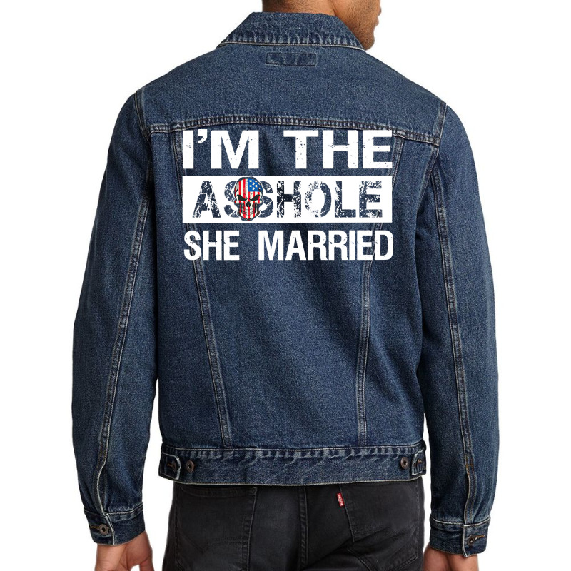 I'm The Asshole She Married Pullover Hoodie Men Denim Jacket | Artistshot