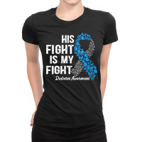 Womens T1d Apparel His Fight Is My Fight Type 1 Diabetes Awareness V N Ladies Fitted T-shirt | Artistshot