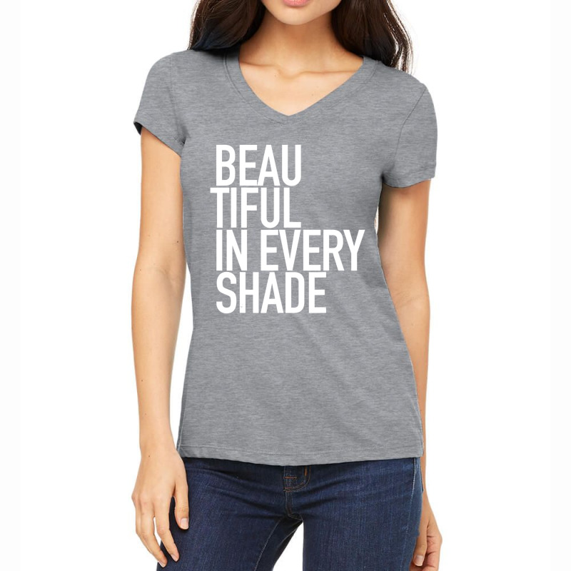 Beautiful In Every Shade Uplifting Positive Slogan Women's V-neck T-shirt | Artistshot