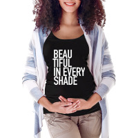 Beautiful In Every Shade Uplifting Positive Slogan Maternity Scoop Neck T-shirt | Artistshot