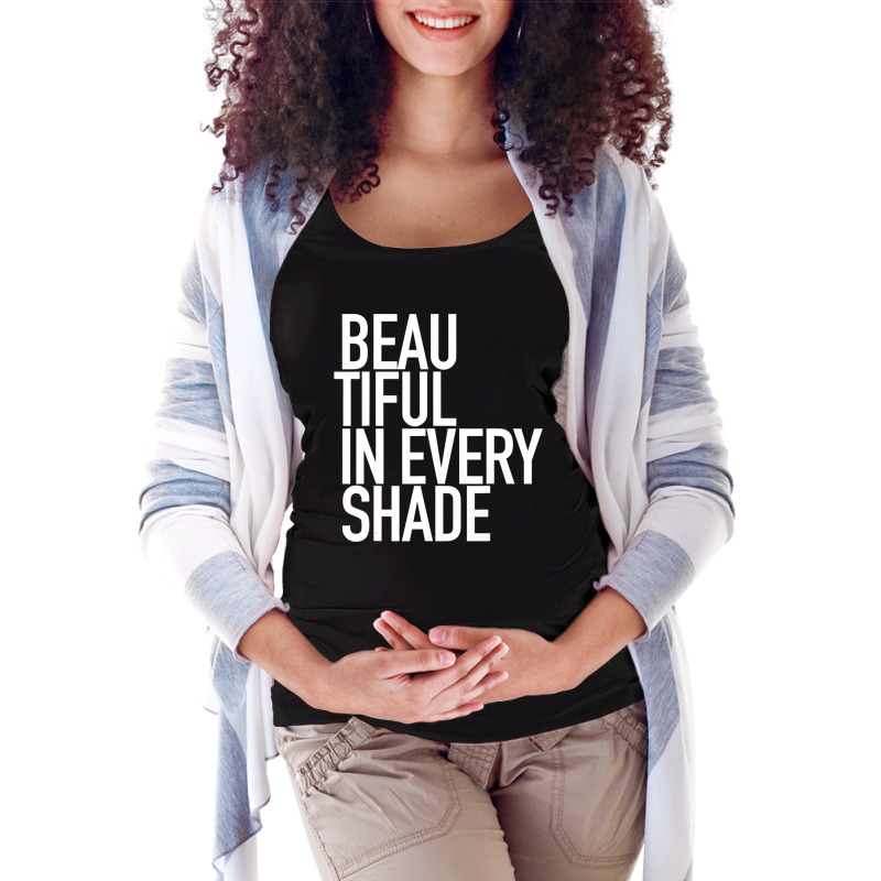 Beautiful In Every Shade Uplifting Positive Slogan Maternity Scoop Neck T-shirt | Artistshot