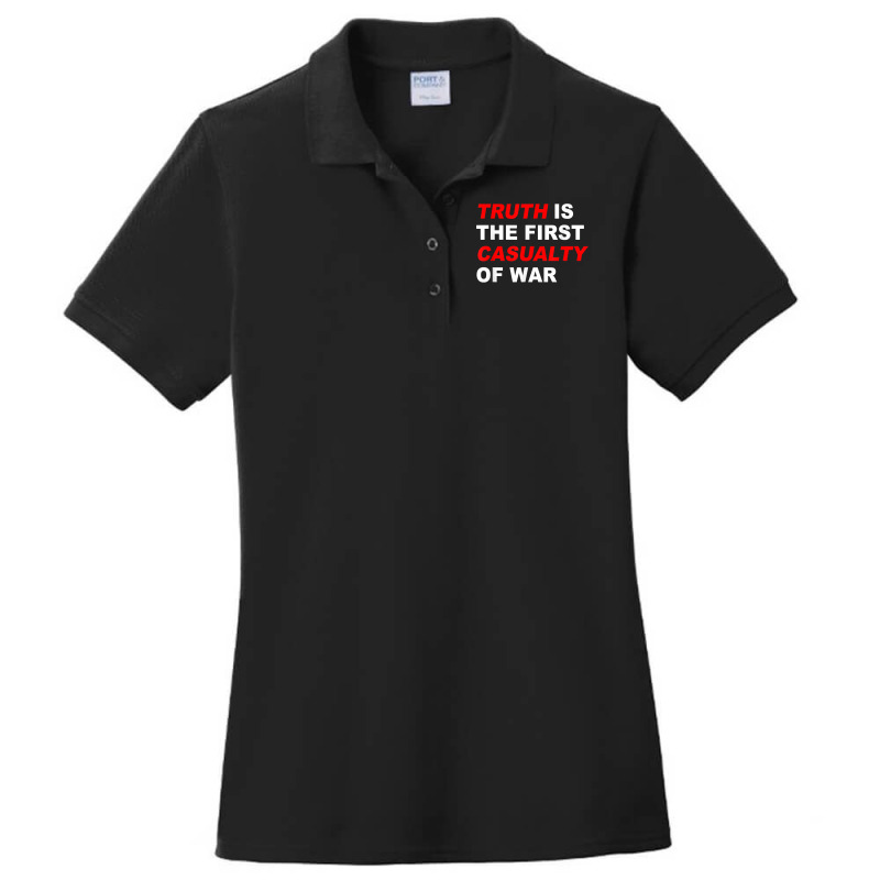 Truth Is The First Casualty Of War T Shirt Ladies Polo Shirt by haitequila | Artistshot