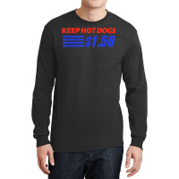 Keep Hot Dogs $1.50 T Shirt Long Sleeve Shirts | Artistshot