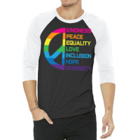 Kindness Peace Equality Love Inclusion Hope Diversity Long Sleeve T Sh 3/4 Sleeve Shirt | Artistshot