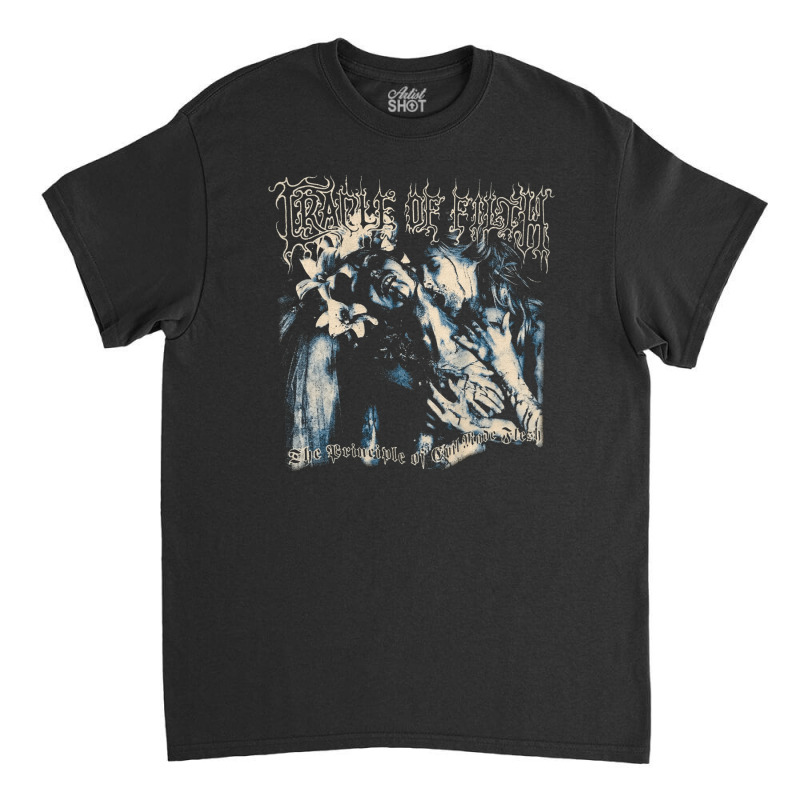 Cradle Of Filth, The Principle Of Evil Made Flesh, The Cradle Of Filth Classic T-shirt by SHWINSIS | Artistshot