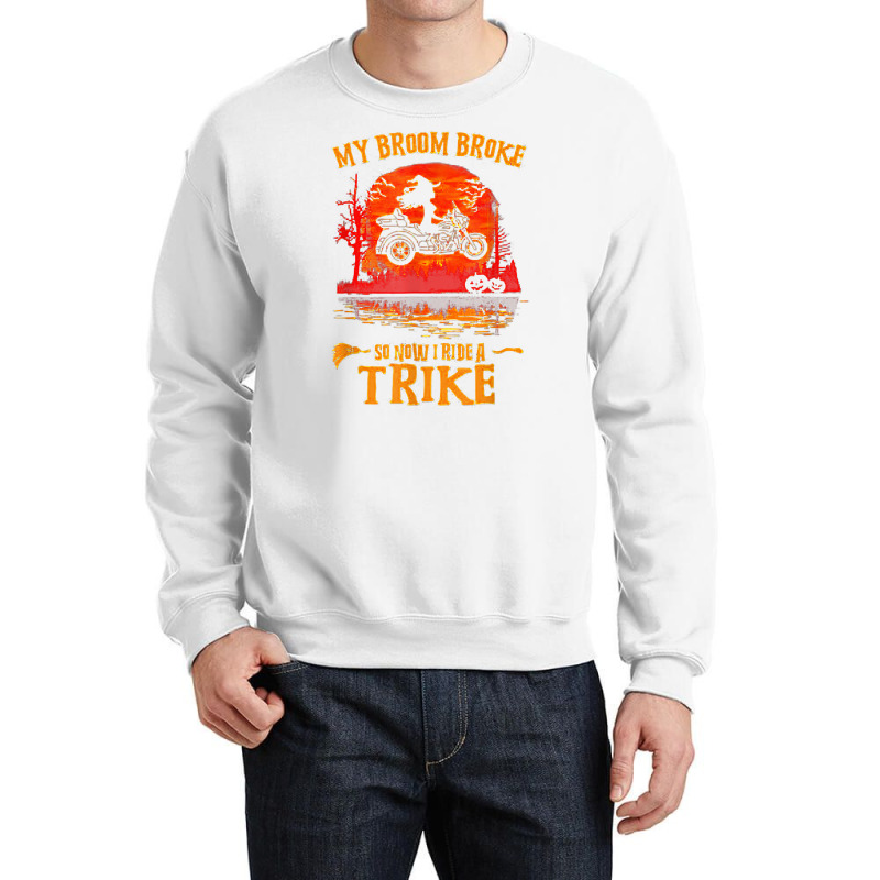 Witch My Broom Broke So Now I Ride A Trike Halloween Costume T Shirt Crewneck Sweatshirt | Artistshot