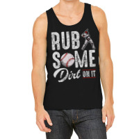 Baseball Rub Some Dirt On It Humor Sayings Quotes Tank Top | Artistshot