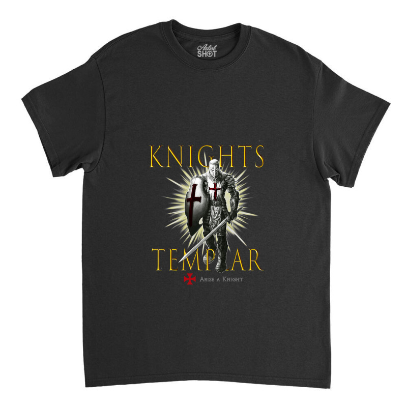 Knights Templar Christian Warrior Knight With The Faith Of The Lord Ou Classic T-shirt | Artistshot