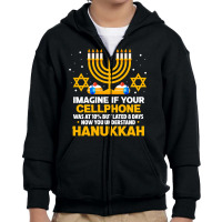 Hanukkah Jewish Funny Imagine If Your Cellphone Was At 10 Youth Zipper Hoodie | Artistshot